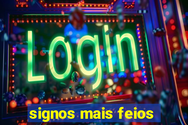 signos mais feios